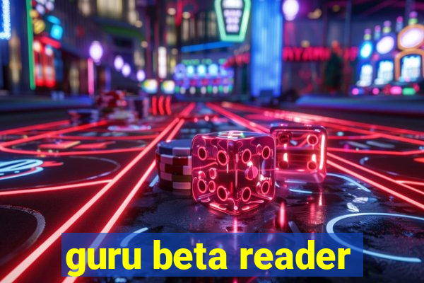 guru beta reader